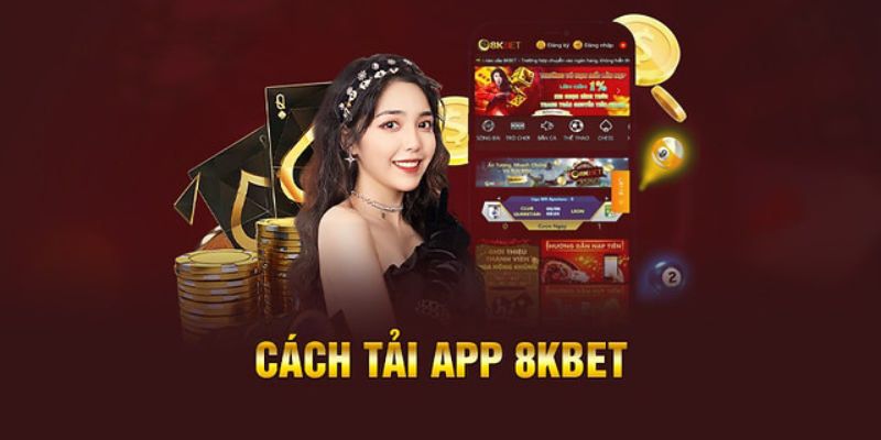 Cách tải app 8KBET trên các HĐH