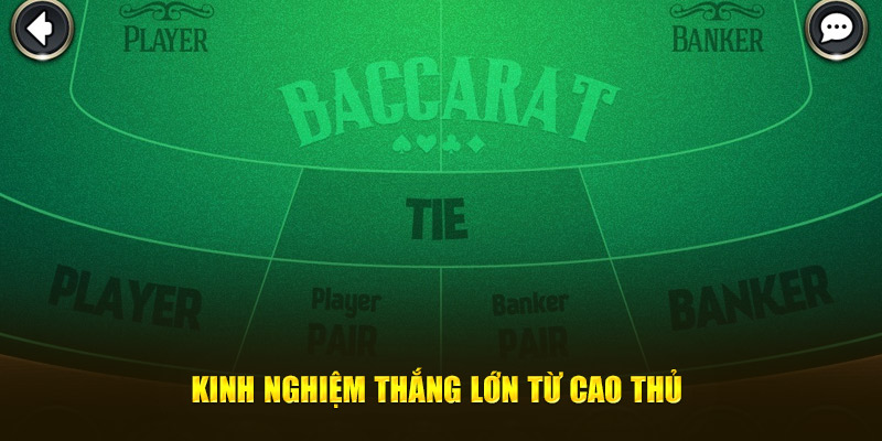 Kinh nghiệm thắng lớn từ cao thủ